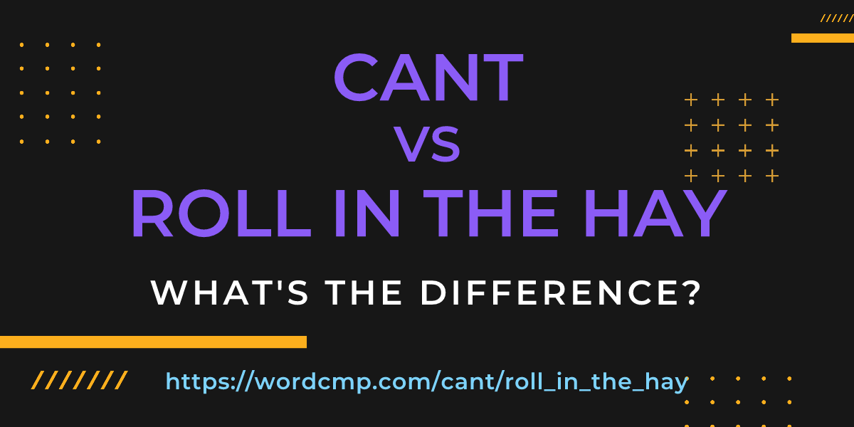 Difference between cant and roll in the hay