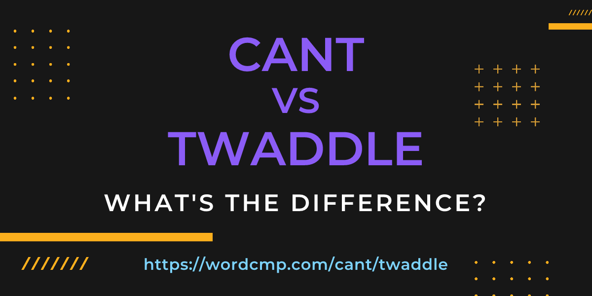Difference between cant and twaddle