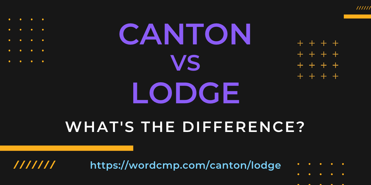 Difference between canton and lodge