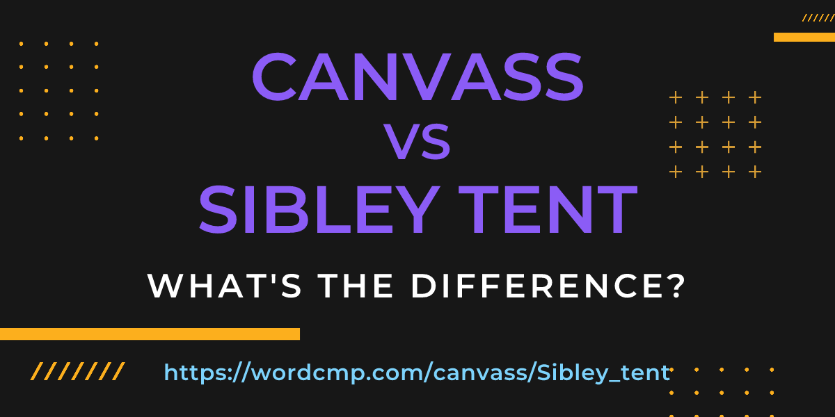 Difference between canvass and Sibley tent