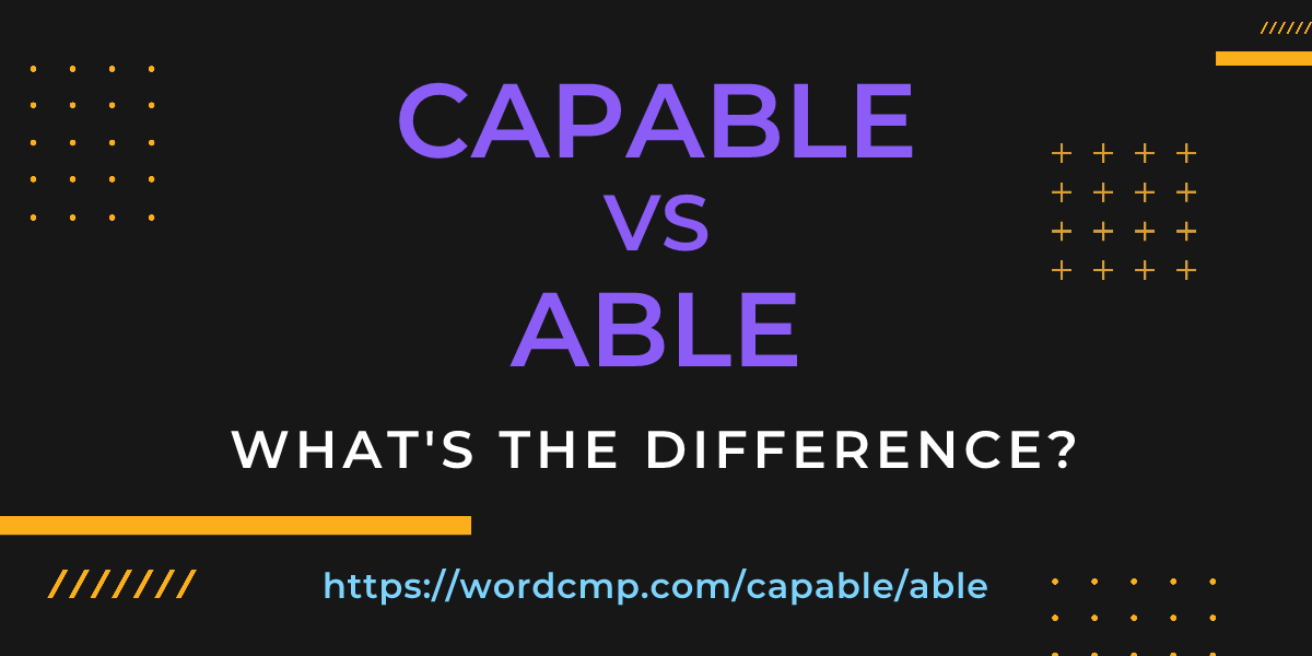 Difference between capable and able
