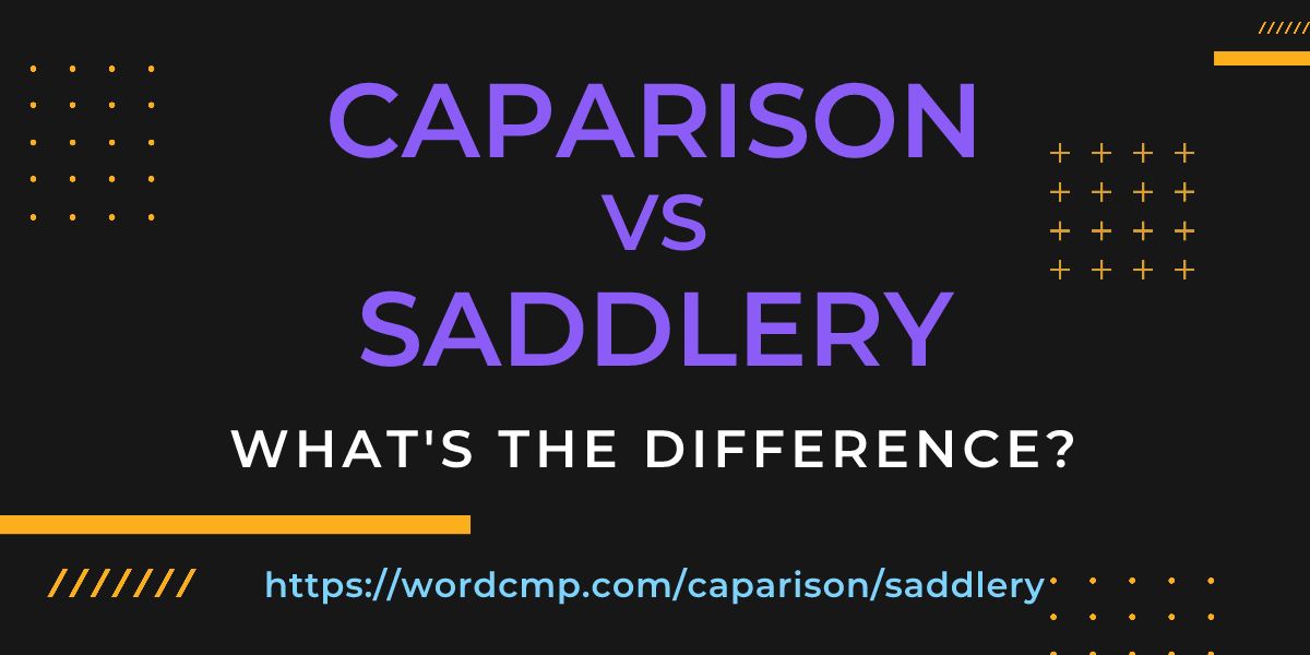Difference between caparison and saddlery