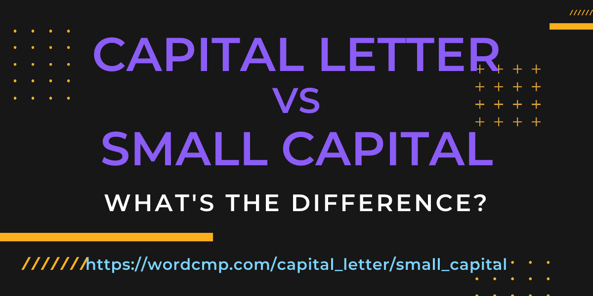 Difference between capital letter and small capital