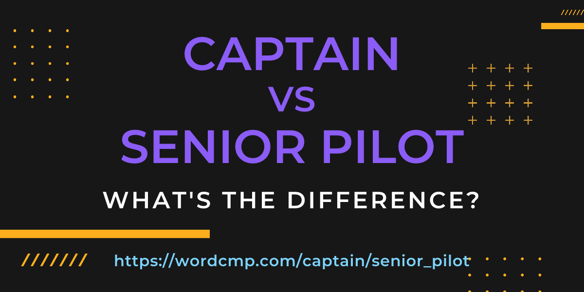Difference between captain and senior pilot