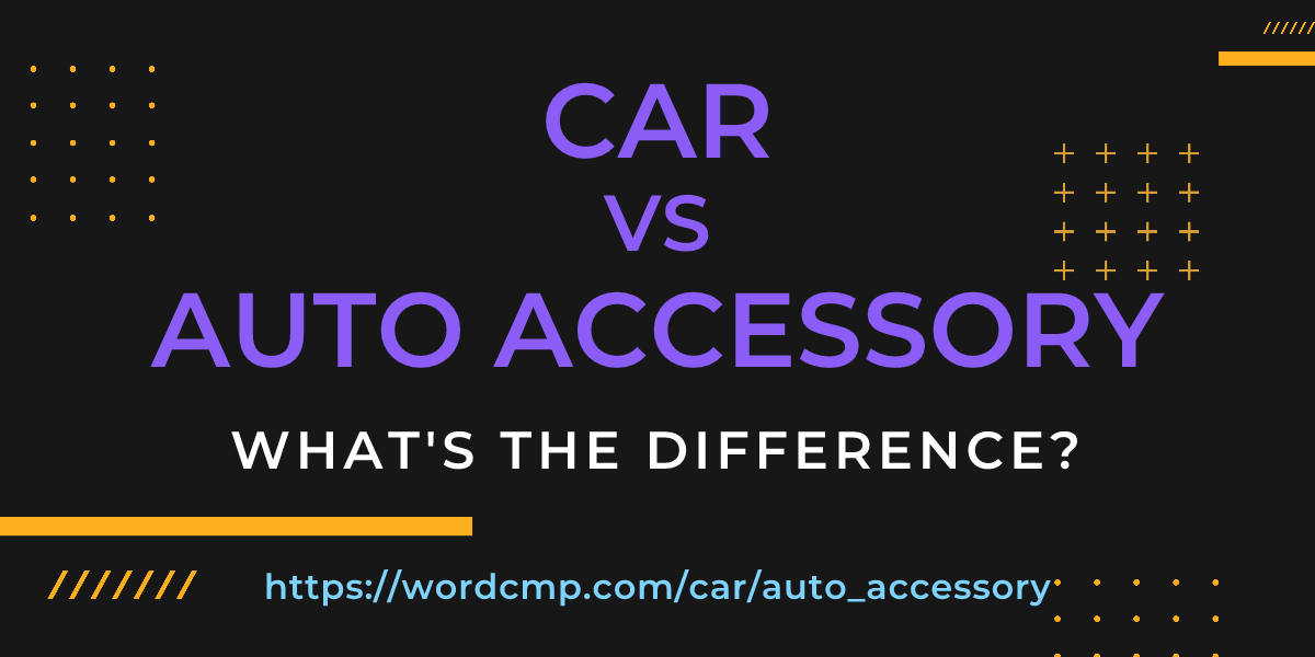 Difference between car and auto accessory
