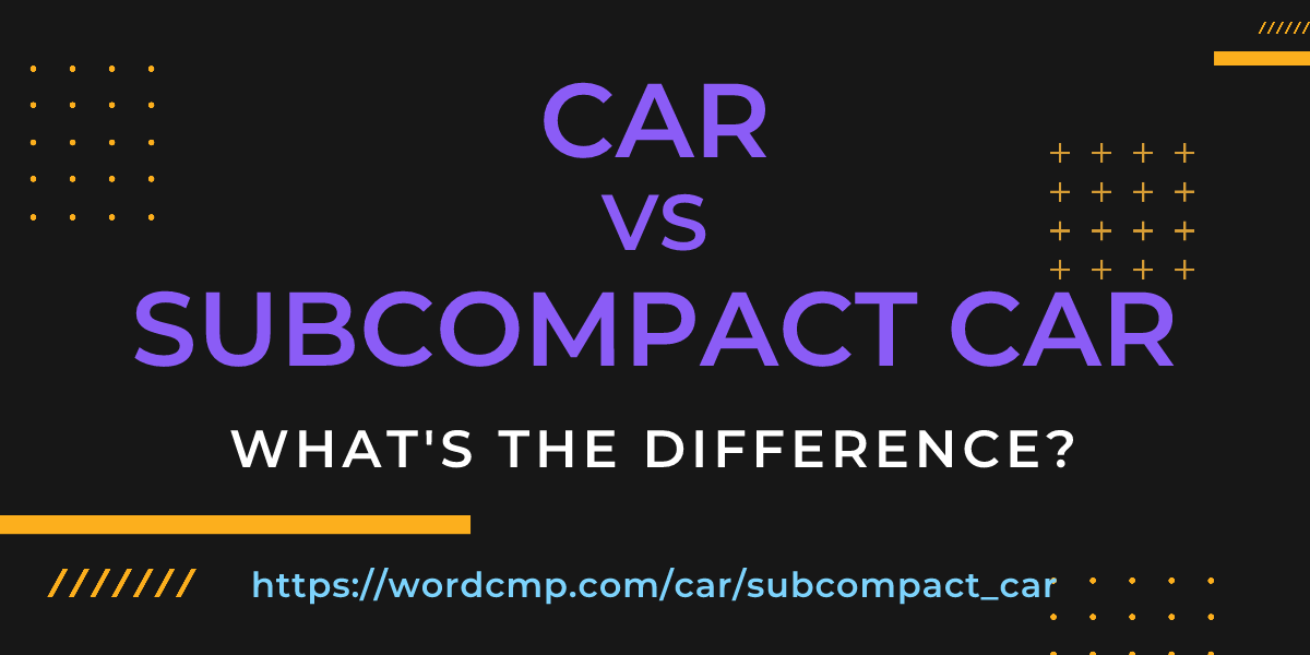 Difference between car and subcompact car