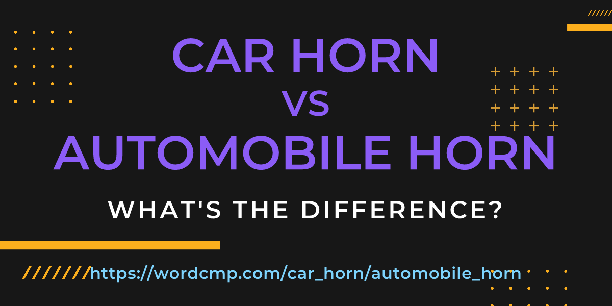 Difference between car horn and automobile horn