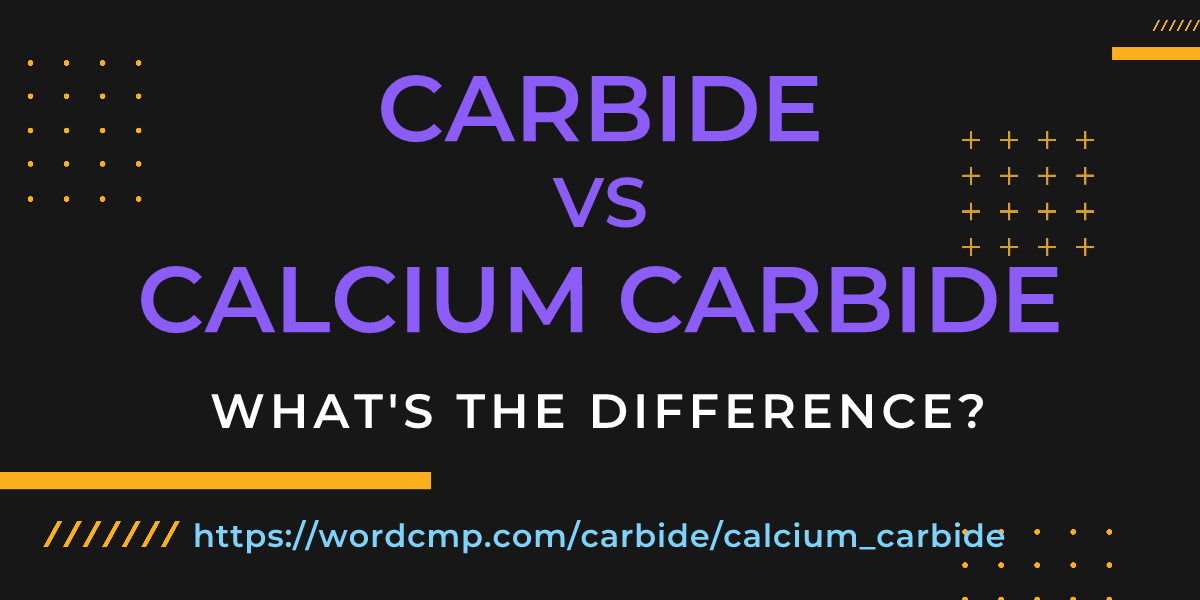 Difference between carbide and calcium carbide