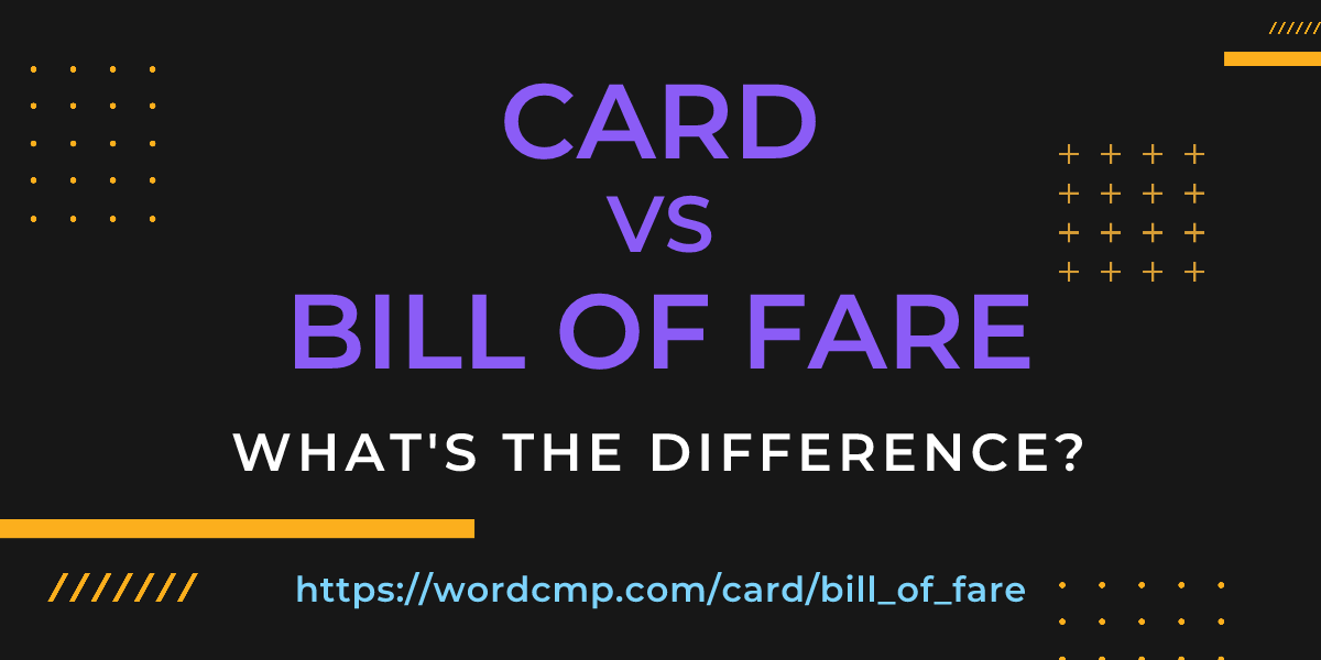Difference between card and bill of fare