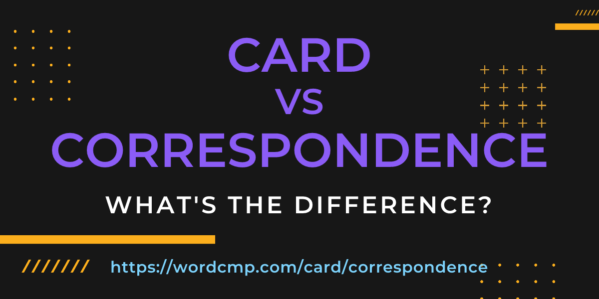 Difference between card and correspondence