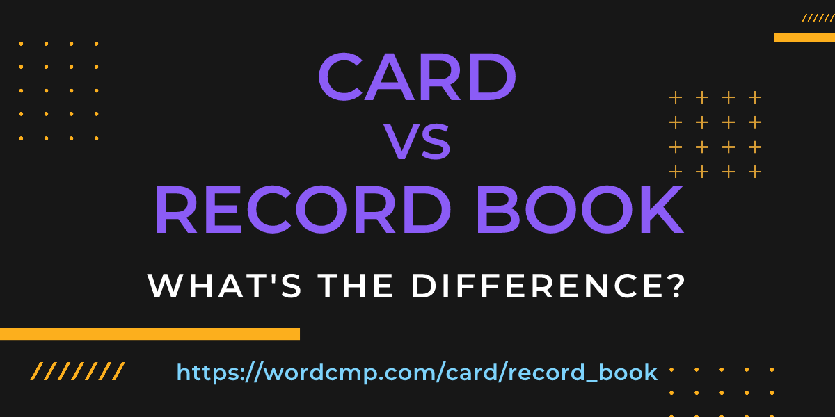 Difference between card and record book