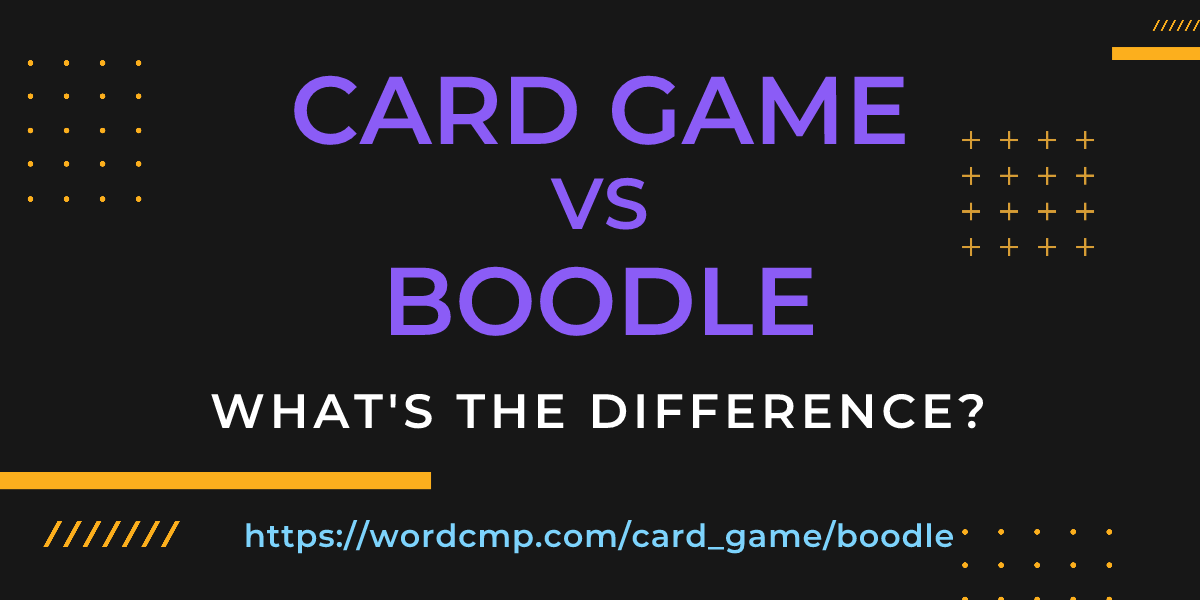 Difference between card game and boodle