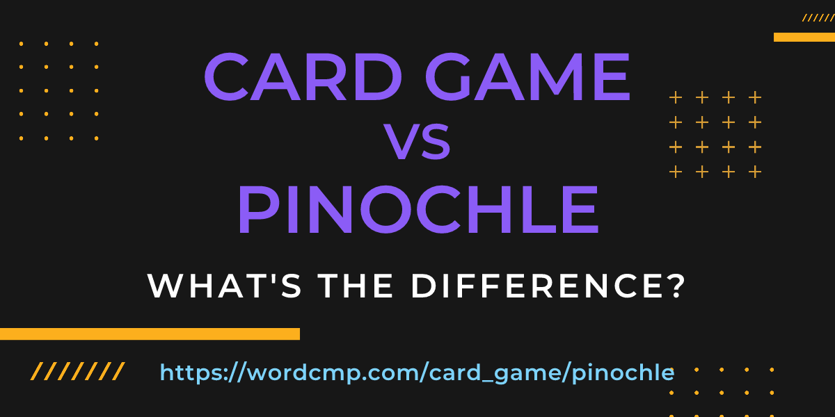 Difference between card game and pinochle