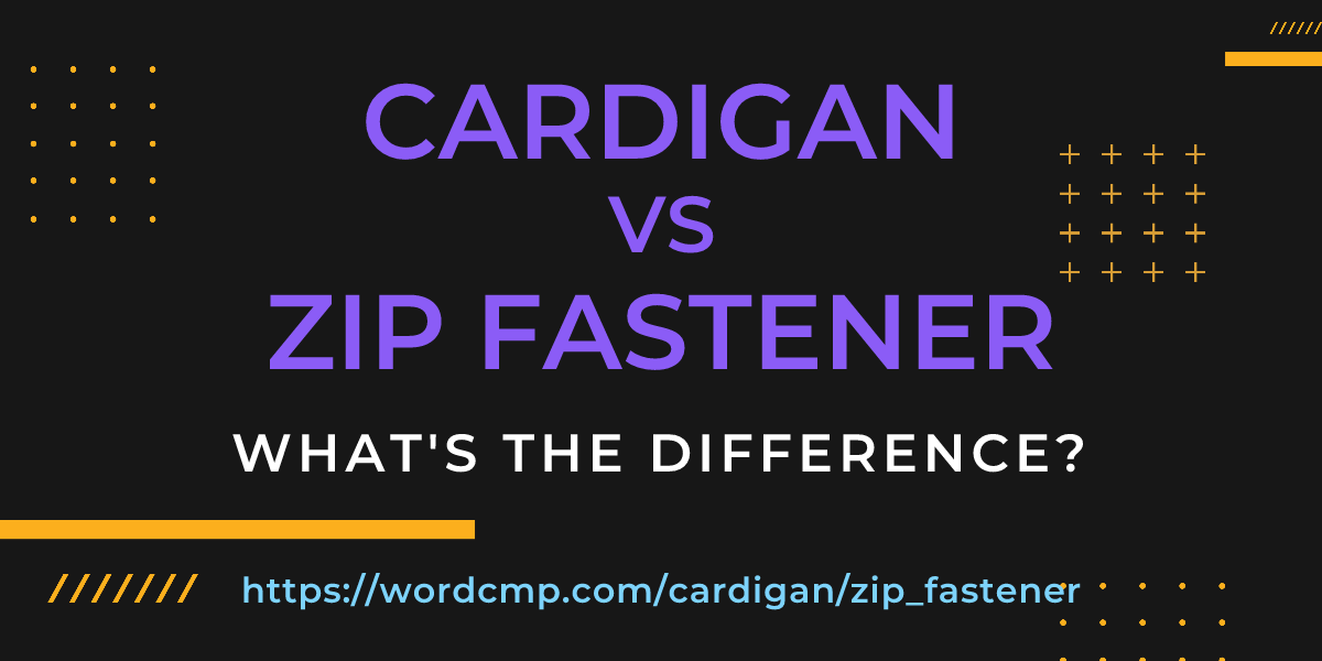 Difference between cardigan and zip fastener