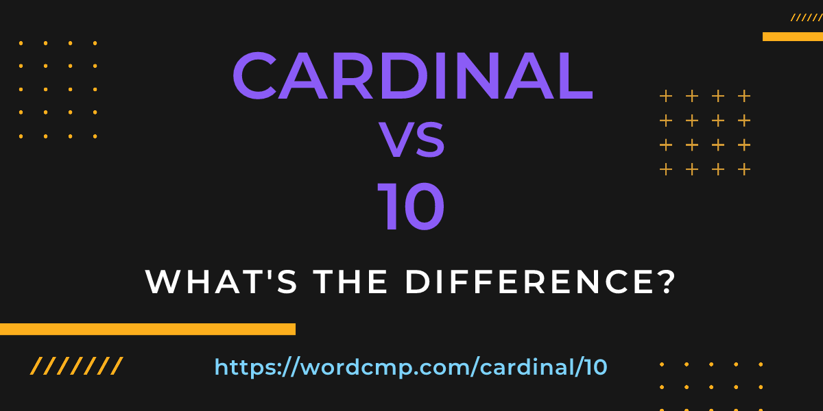 Difference between cardinal and 10