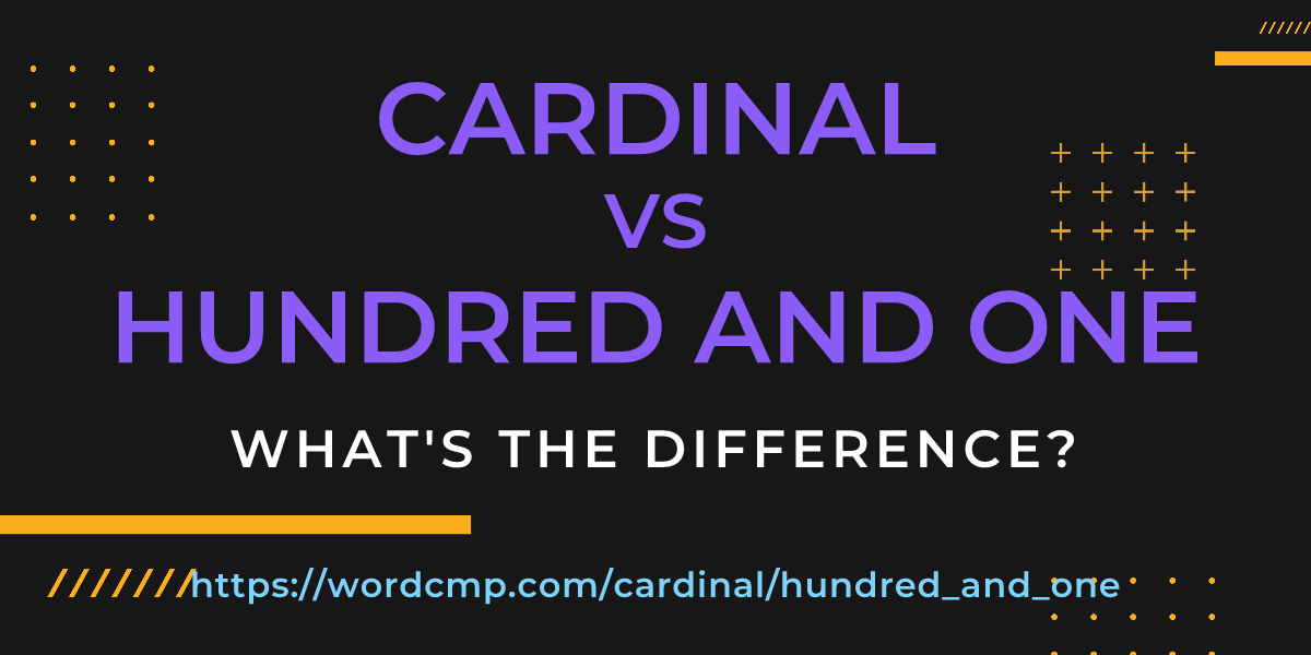 Difference between cardinal and hundred and one