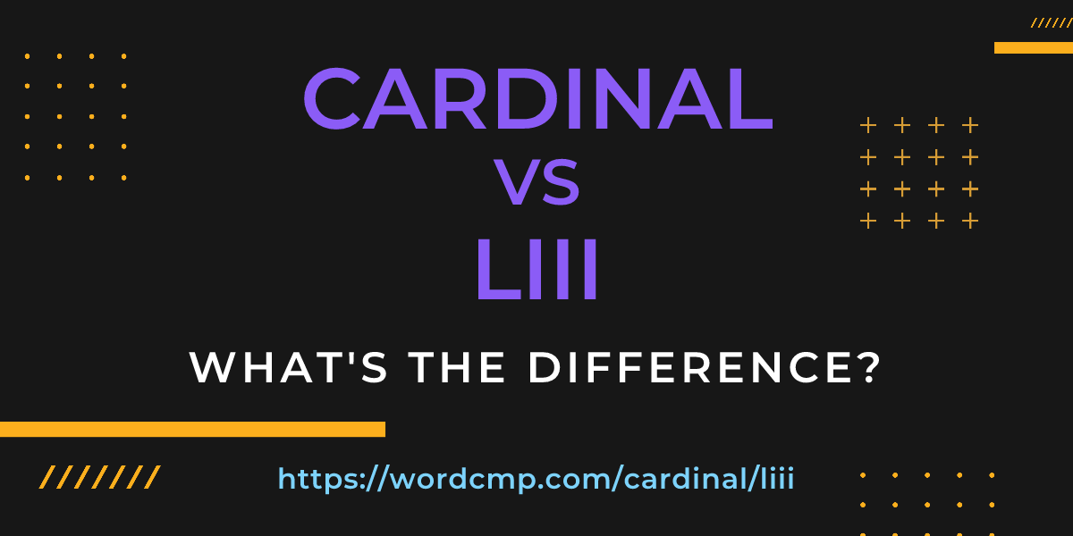 Difference between cardinal and liii