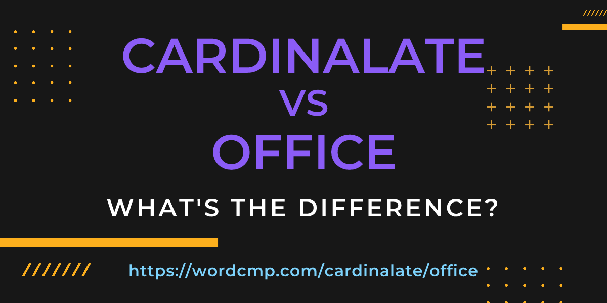 Difference between cardinalate and office