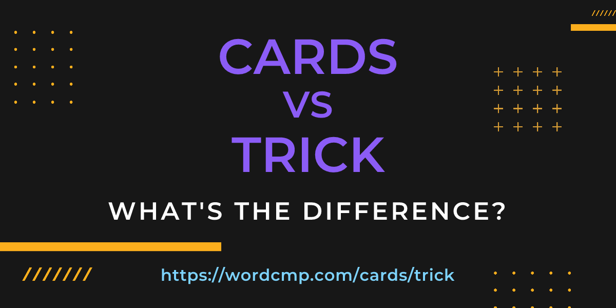 Difference between cards and trick