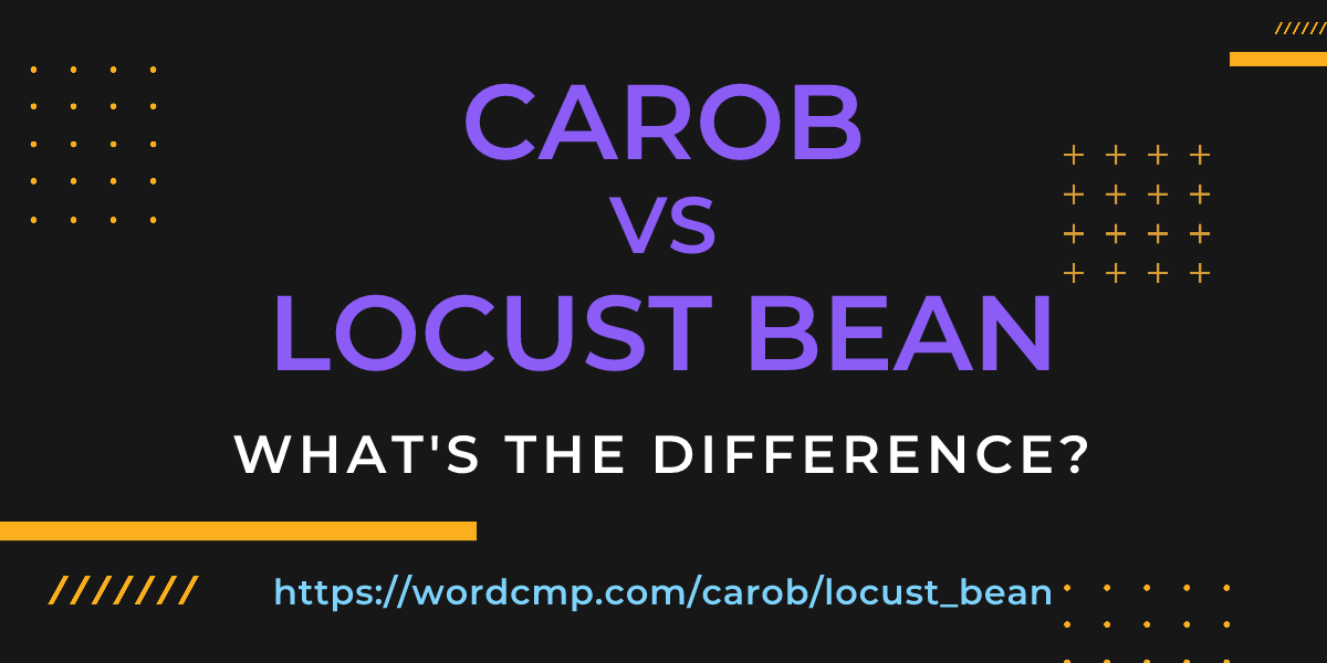 Difference between carob and locust bean