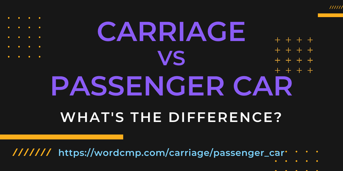 Difference between carriage and passenger car