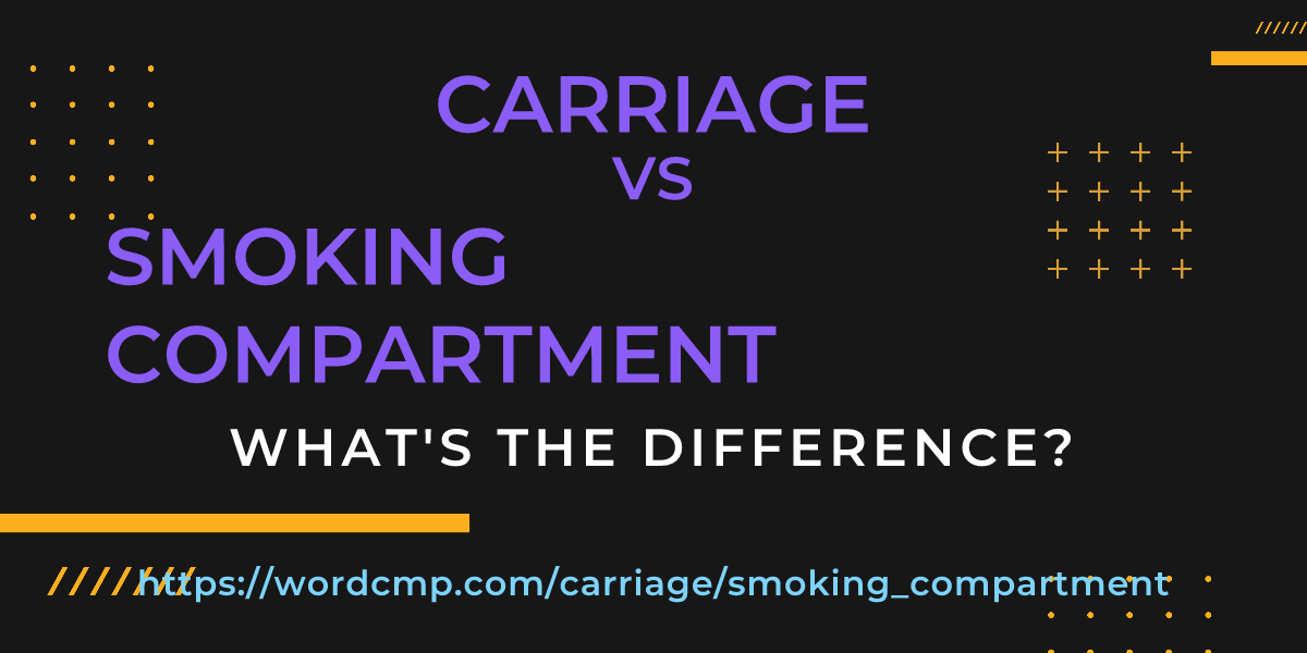 Difference between carriage and smoking compartment