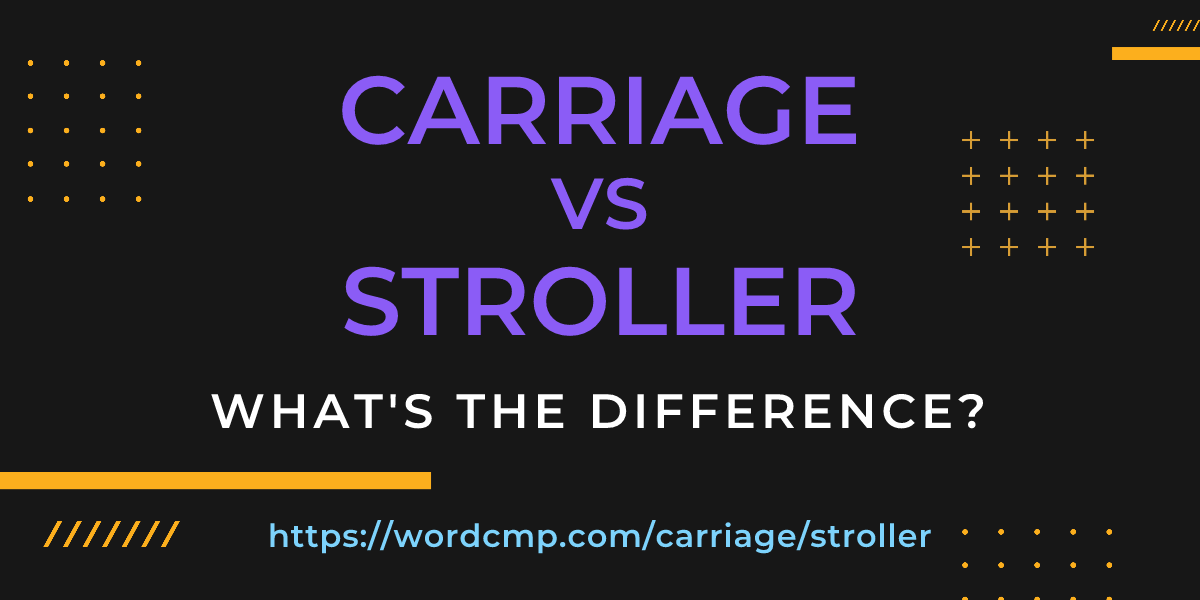 Difference between carriage and stroller