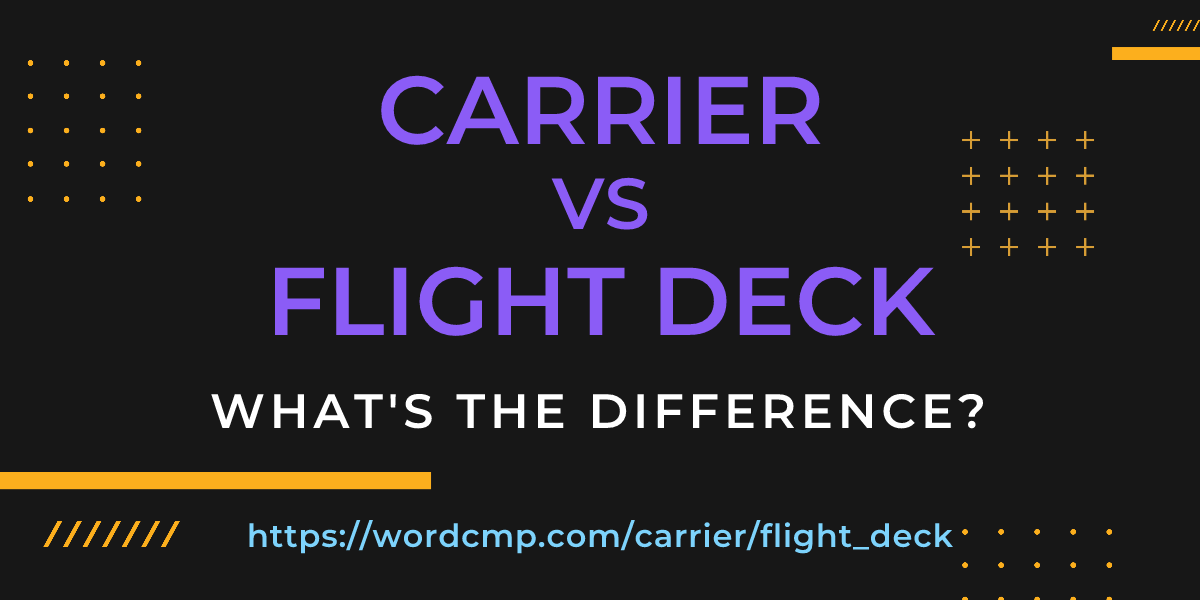 Difference between carrier and flight deck