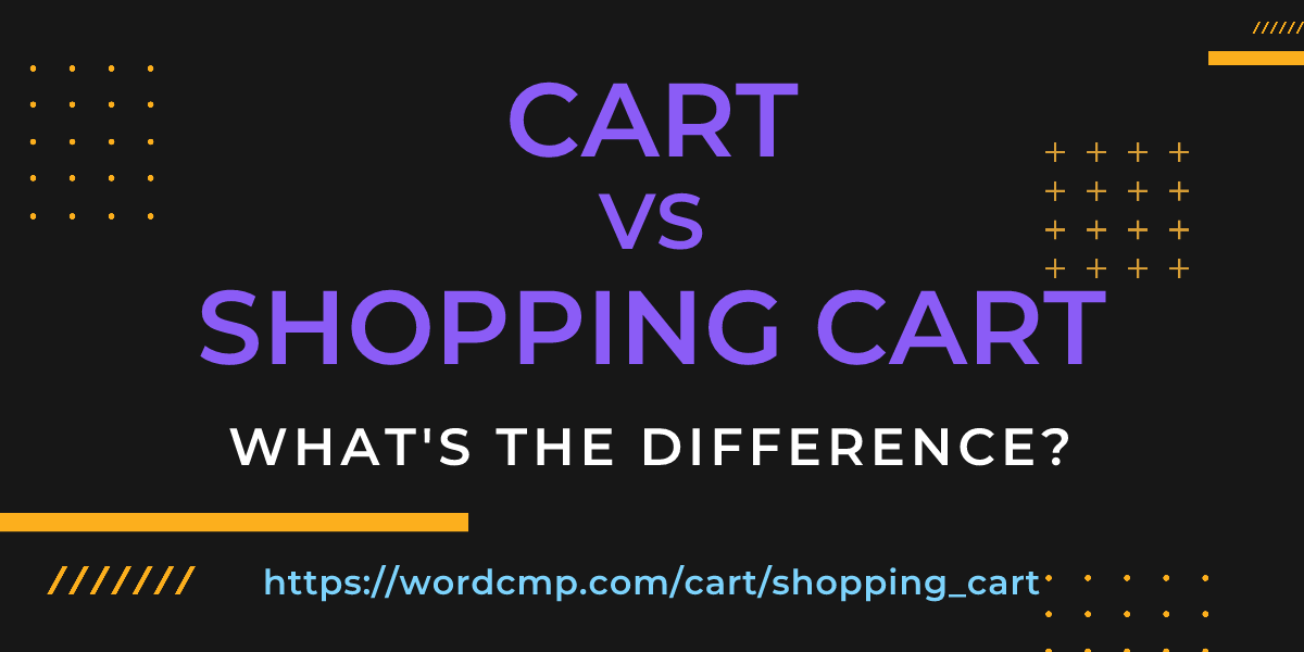 Difference between cart and shopping cart