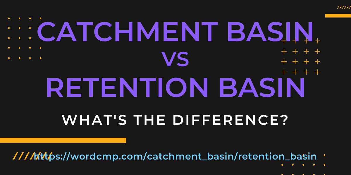 Difference between catchment basin and retention basin