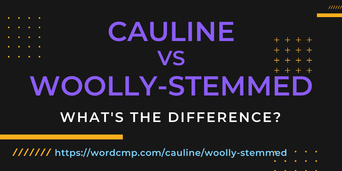 Difference between cauline and woolly-stemmed