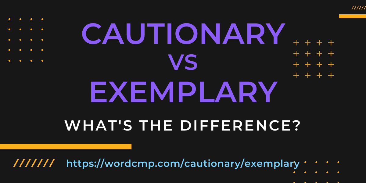 Difference between cautionary and exemplary