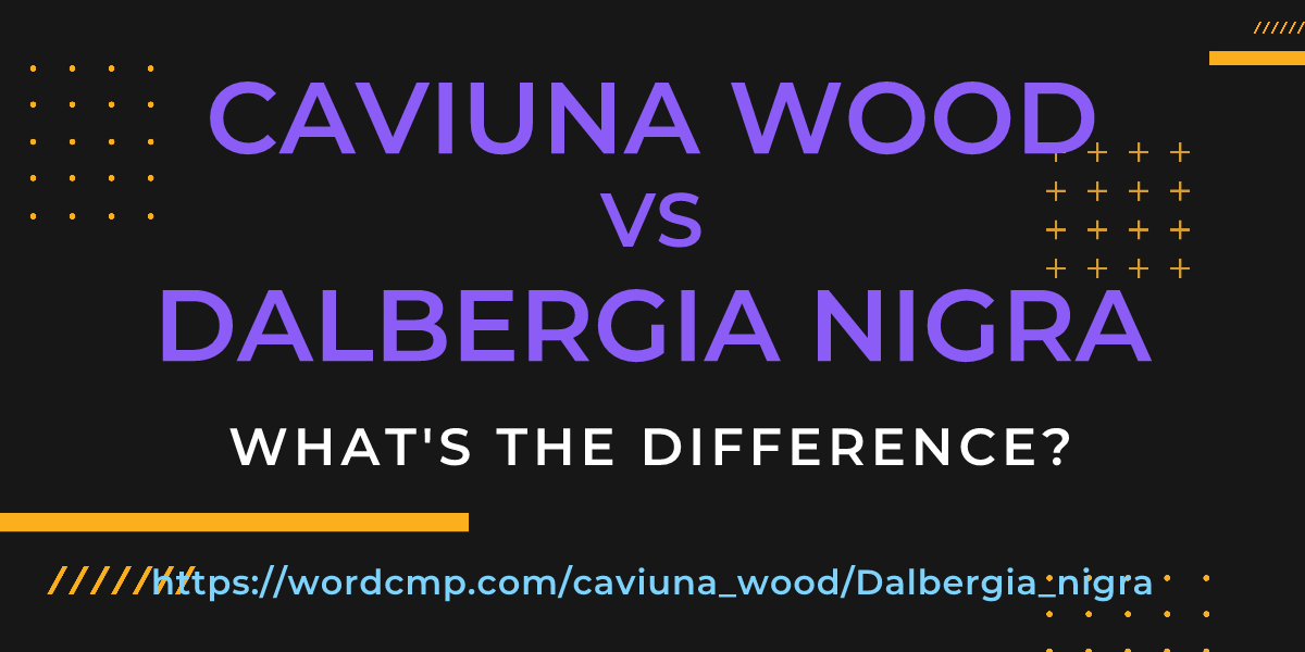 Difference between caviuna wood and Dalbergia nigra