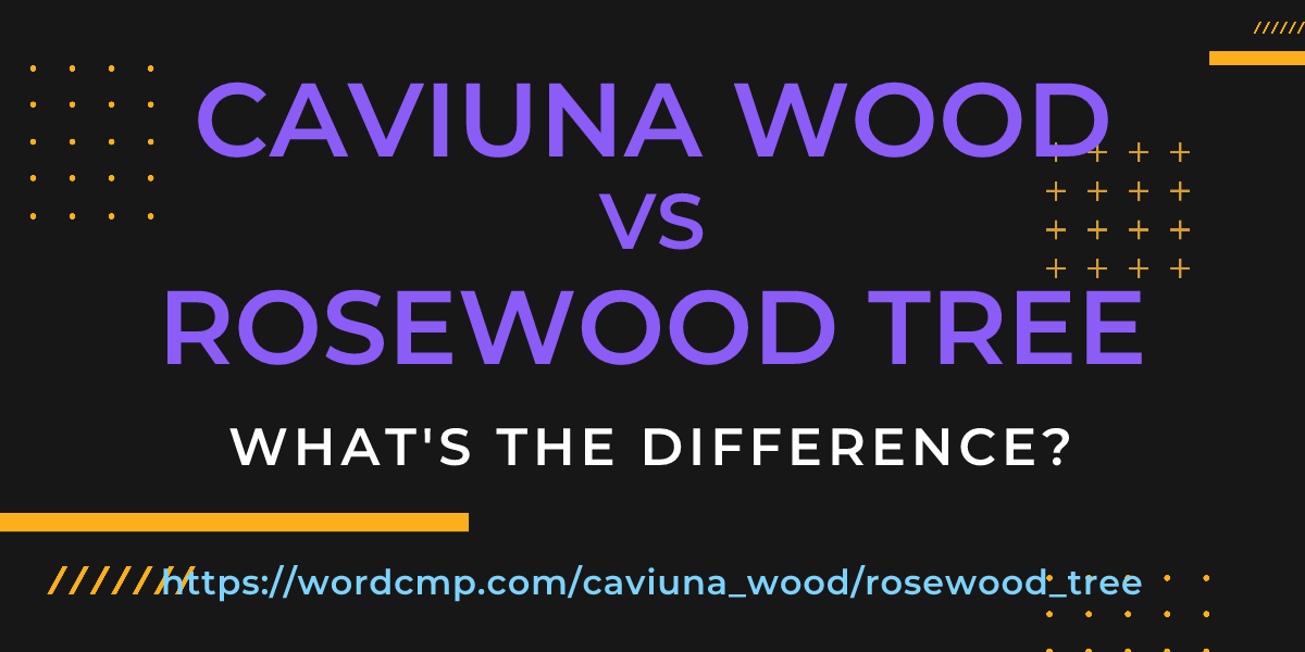 Difference between caviuna wood and rosewood tree