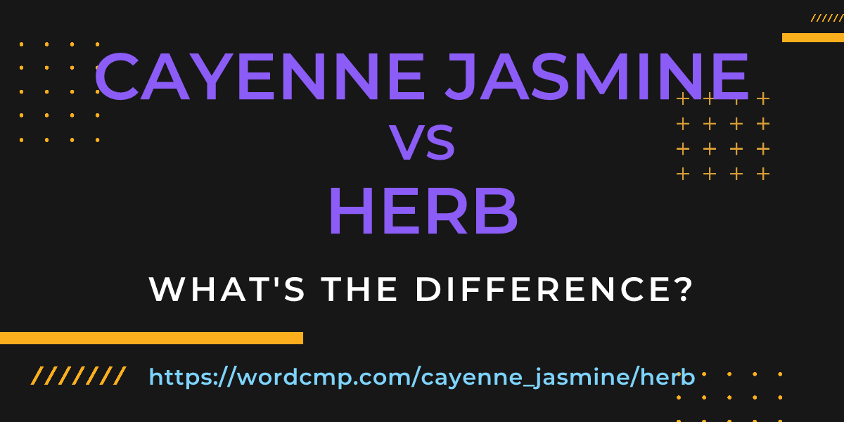 Difference between cayenne jasmine and herb