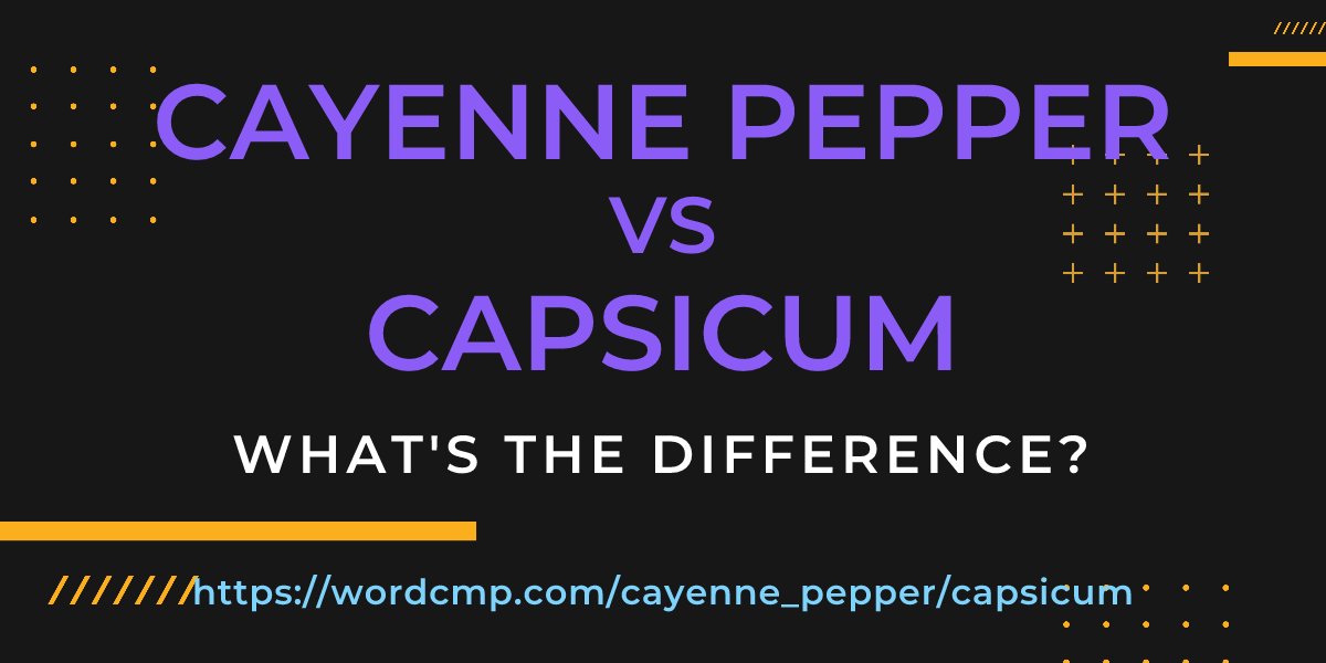 Difference between cayenne pepper and capsicum
