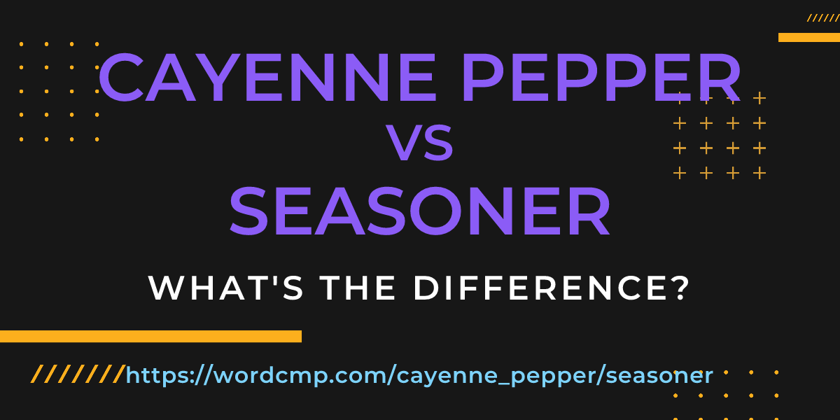 Difference between cayenne pepper and seasoner