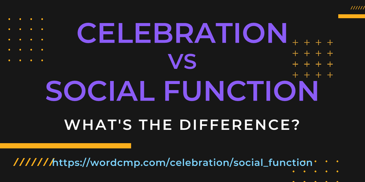 Difference between celebration and social function