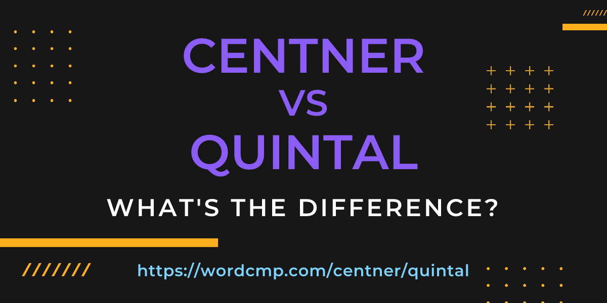 Difference between centner and quintal