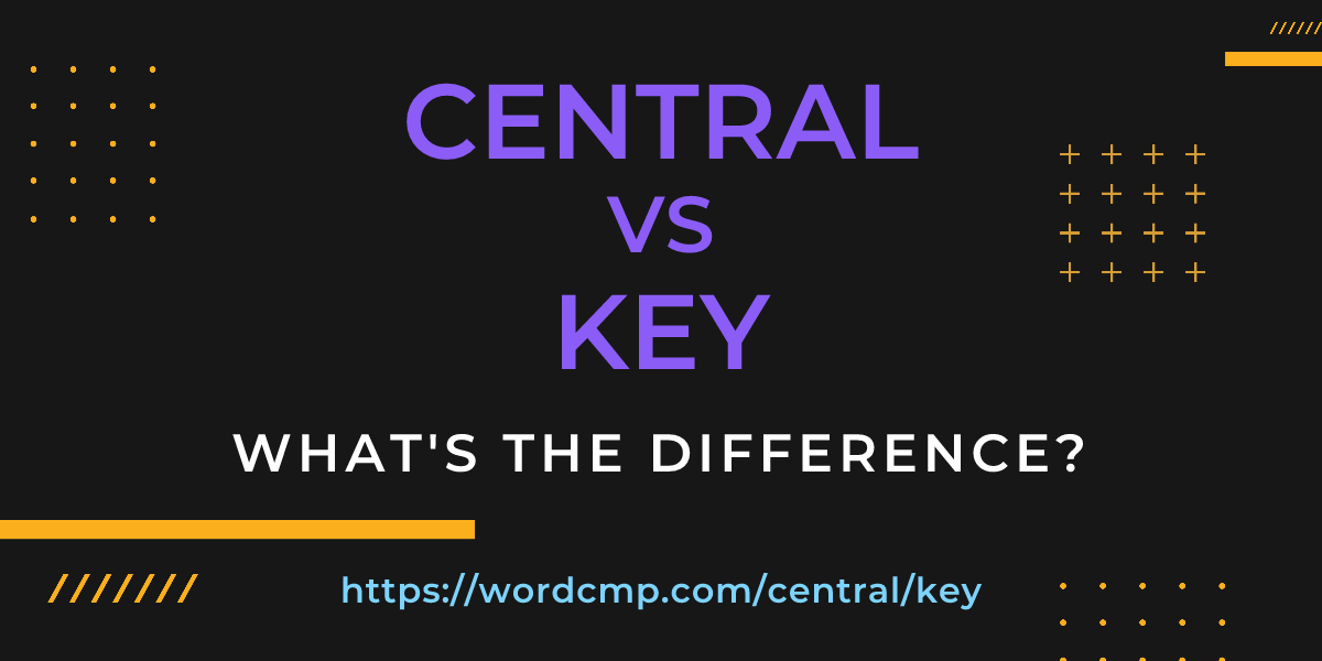 Difference between central and key