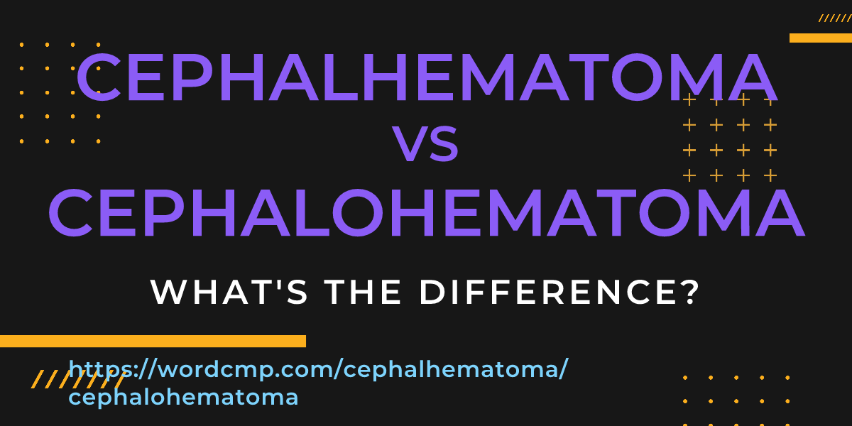 Difference between cephalhematoma and cephalohematoma