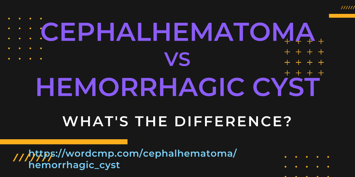 Difference between cephalhematoma and hemorrhagic cyst