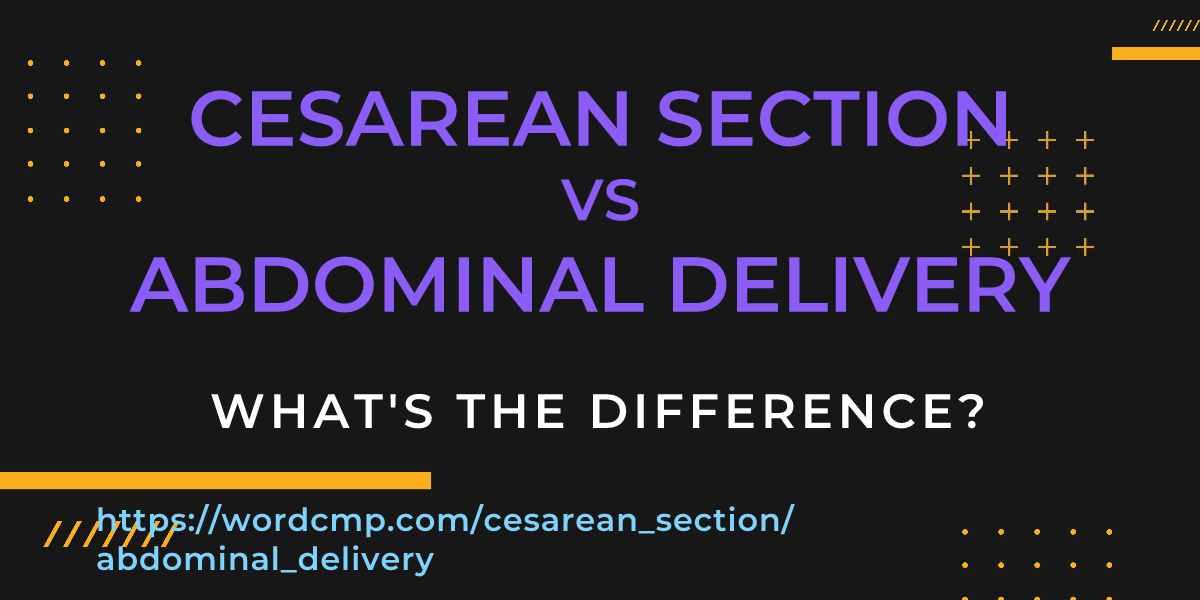 Difference between cesarean section and abdominal delivery