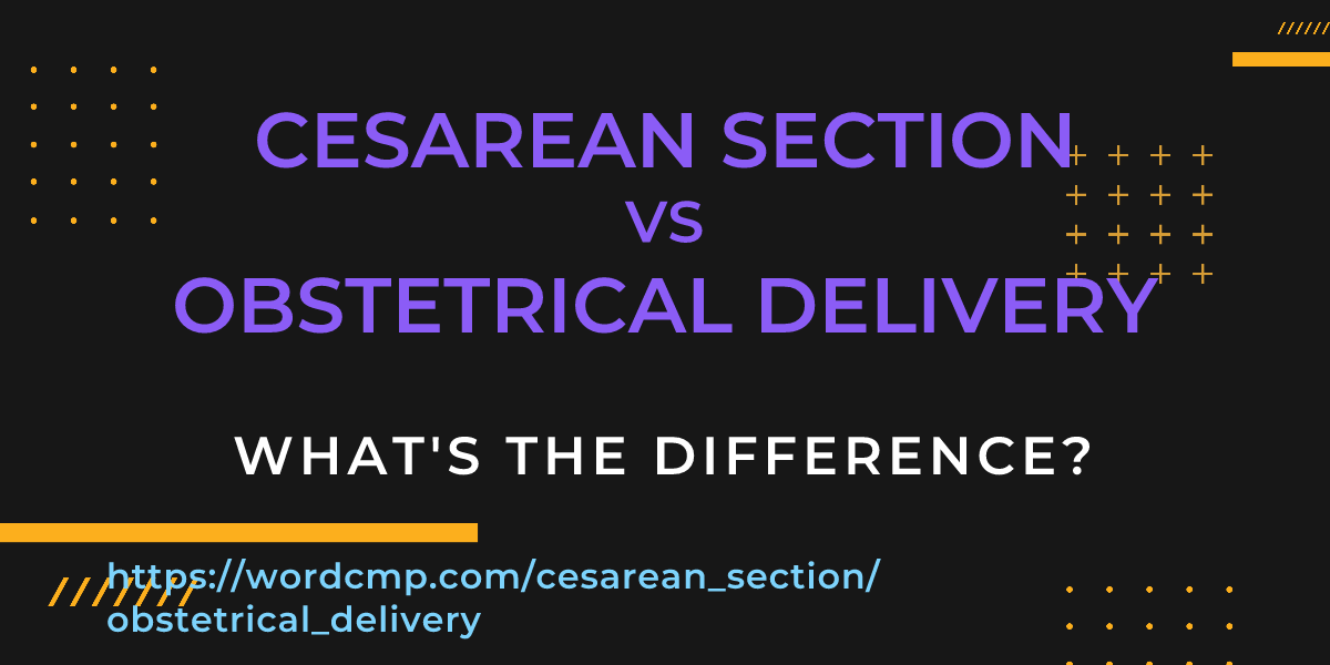 Difference between cesarean section and obstetrical delivery