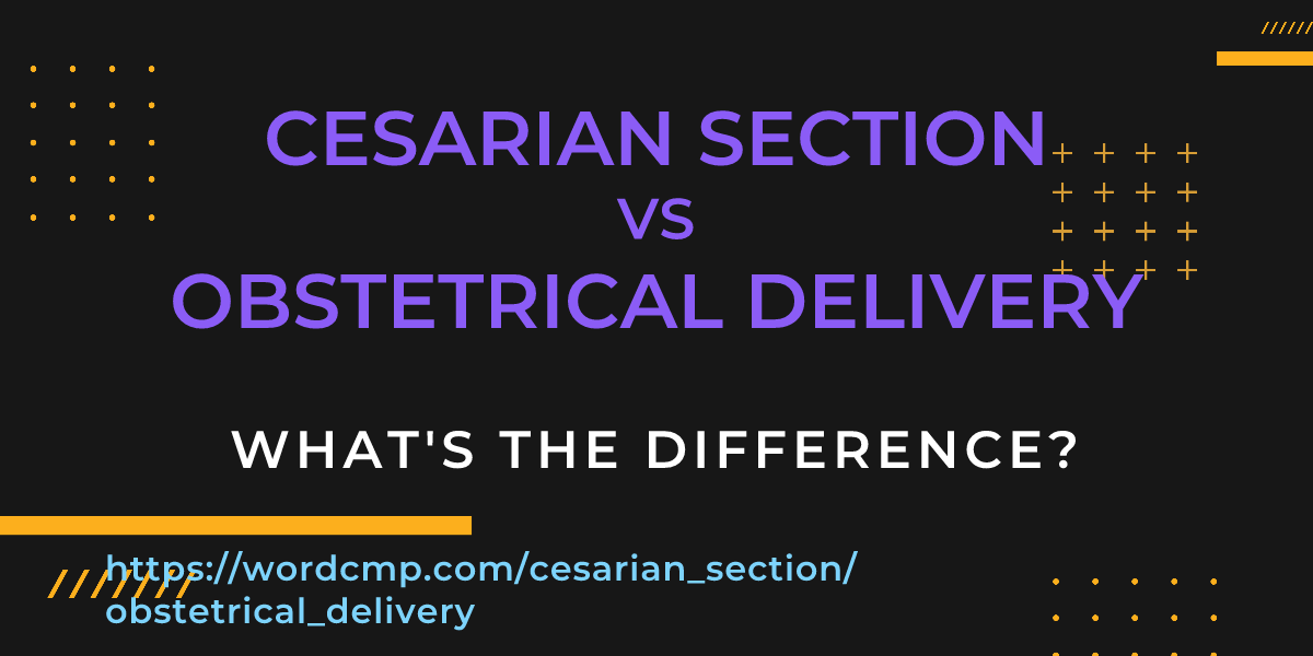 Difference between cesarian section and obstetrical delivery