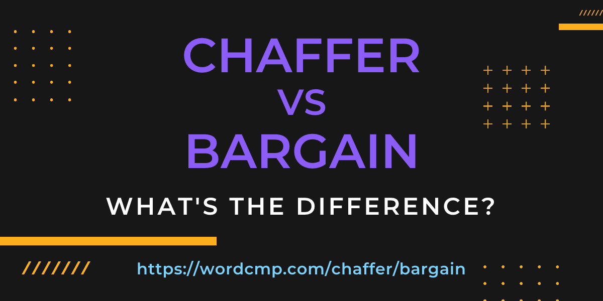 Difference between chaffer and bargain