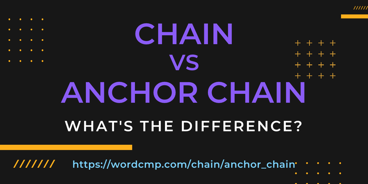 Difference between chain and anchor chain