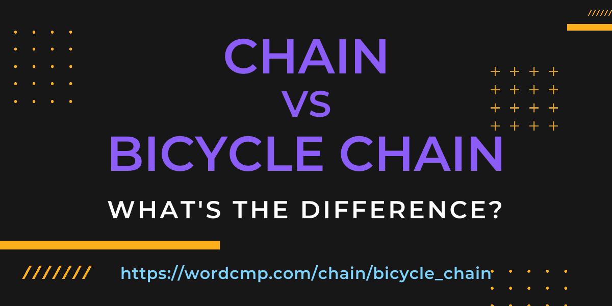 Difference between chain and bicycle chain