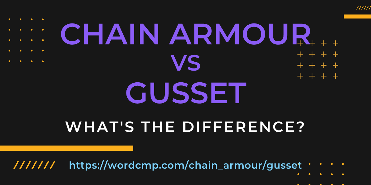 Difference between chain armour and gusset