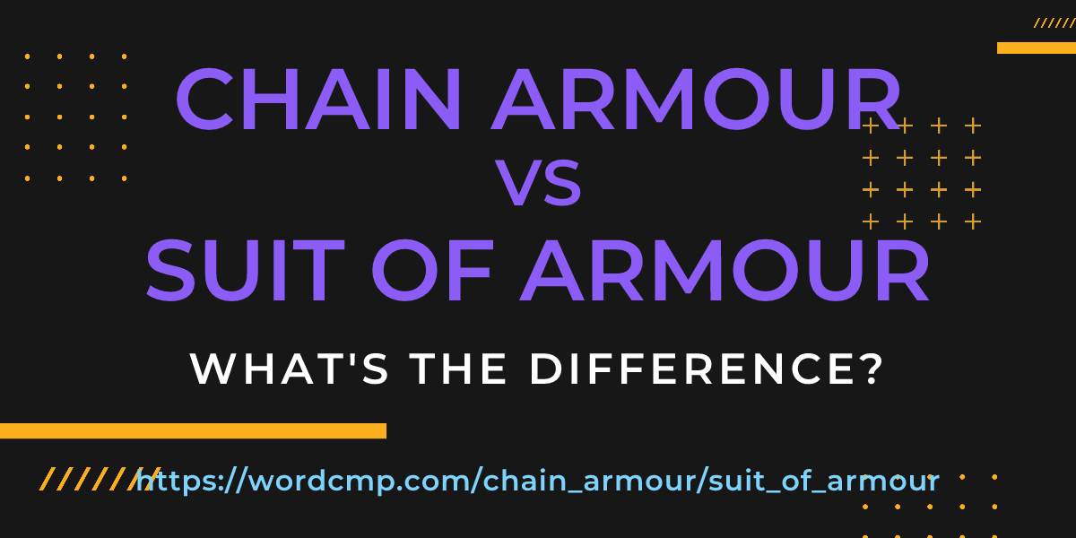 Difference between chain armour and suit of armour